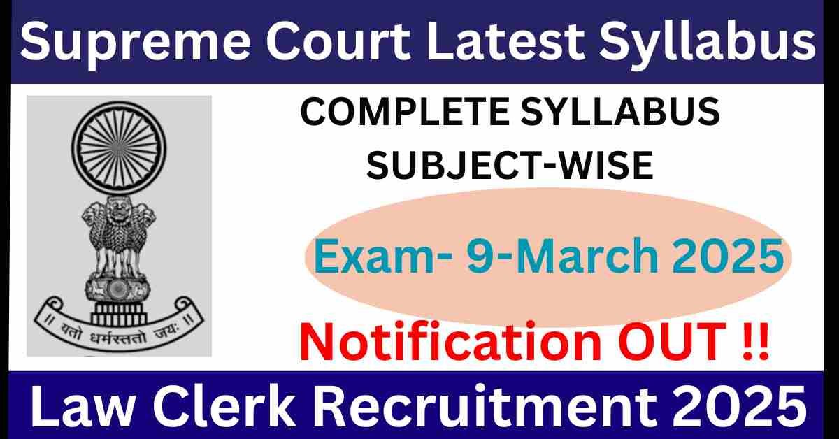 Supreme Court Law Clerk Latest Syllabus and Exam Pattern 2025