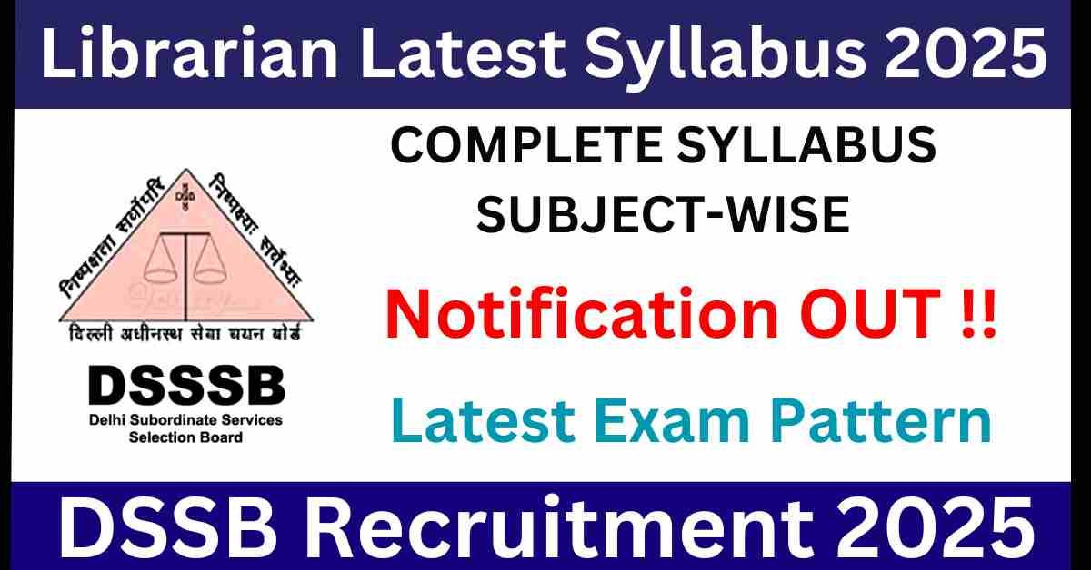 DSSSB Librarian Latest Syllabus and Exam Pattern 2025